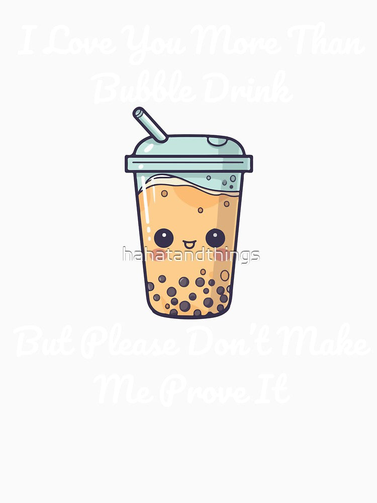 Funny Cute Bubble Drink Love 2 - White Text by HAHA Tees & Things Hoodie, Sweatshirt | BlankRebels.com (Image 3)
