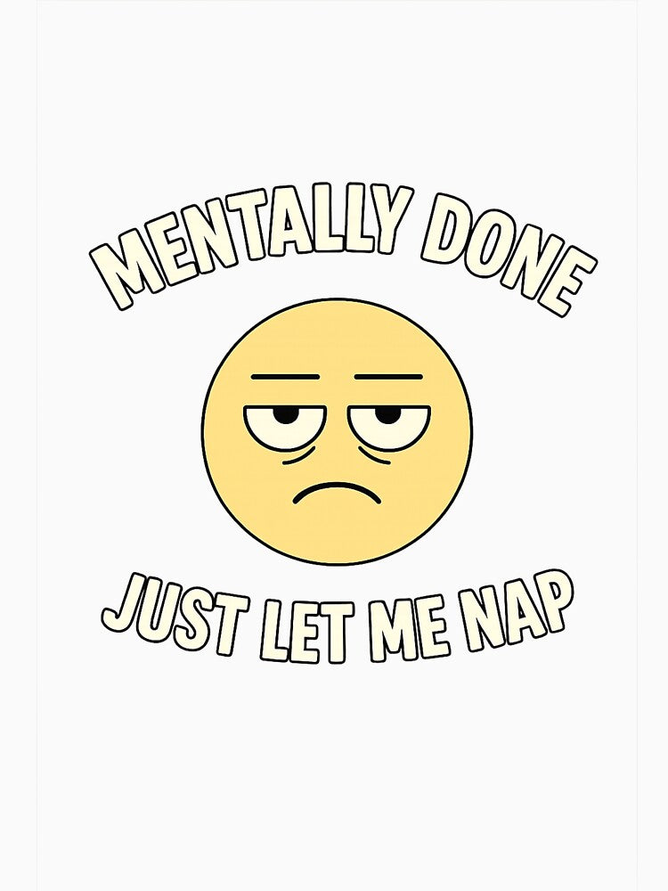 Mentally Done – Just Let Me Nap – Funny Emoji Design by Khayallab T-Shirts, Hoodie, Sweatshirt | BlankRebels.com (Image 3)