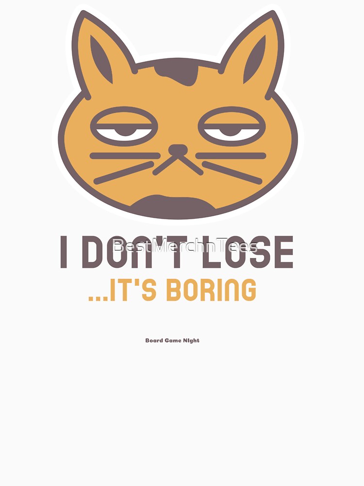 I Don't Lose, It's Boring... Board Game Fun by BestMerchnTees T-Shirts, Hoodie, Sweatshirt | BlankRebels.com (Image 3)