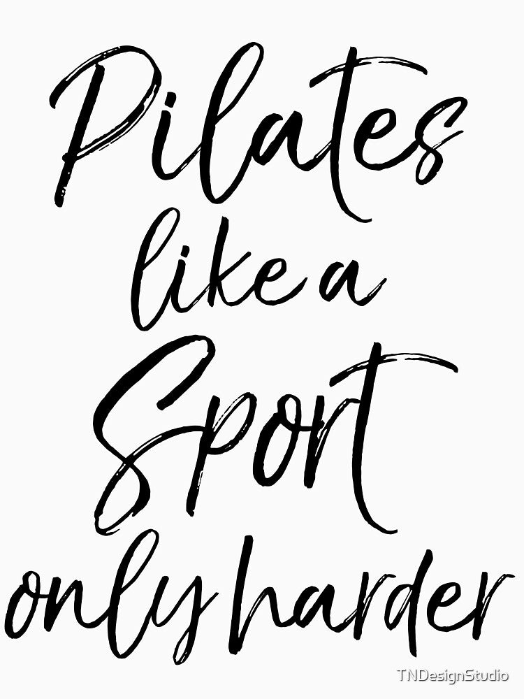 Pilates Like a Sport Only Harder Funny Workout Quote by TNDesignStudio T-Shirts, Hoodie, Sweatshirt (Image 3)