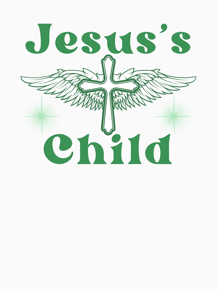 Jesus'S Child T-Shirts, Hoodie, Sweatshirt