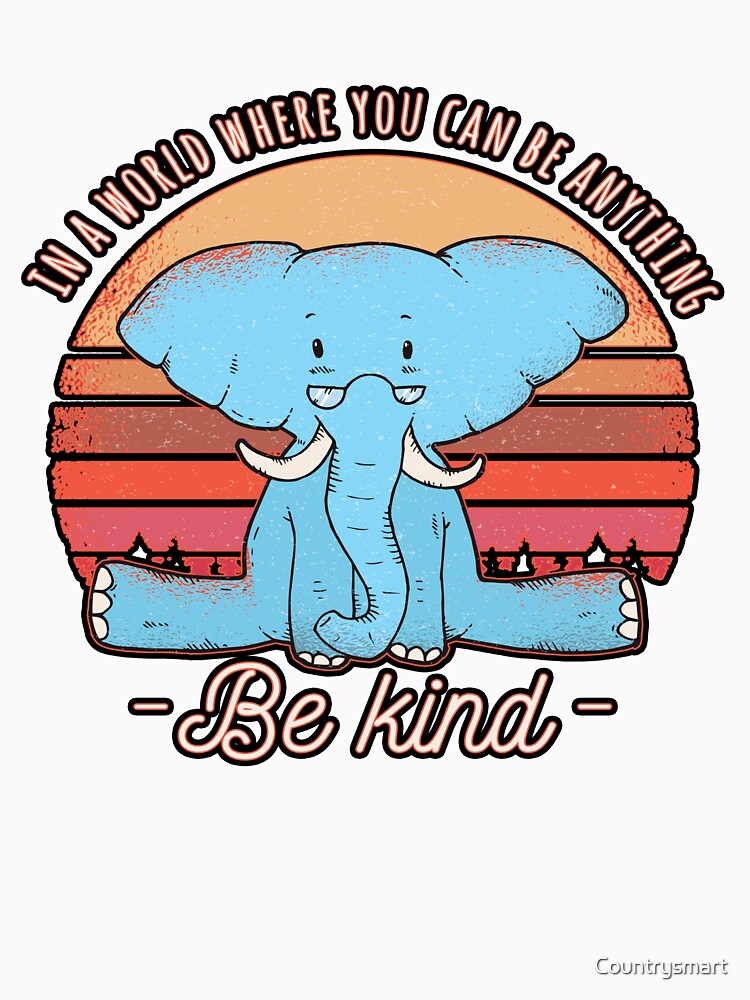 Be Kind In A World Where You Can Be Anything Elephant Good Energy by Countrysmart T-Shirts, Hoodie, Sweatshirt (Image 3)