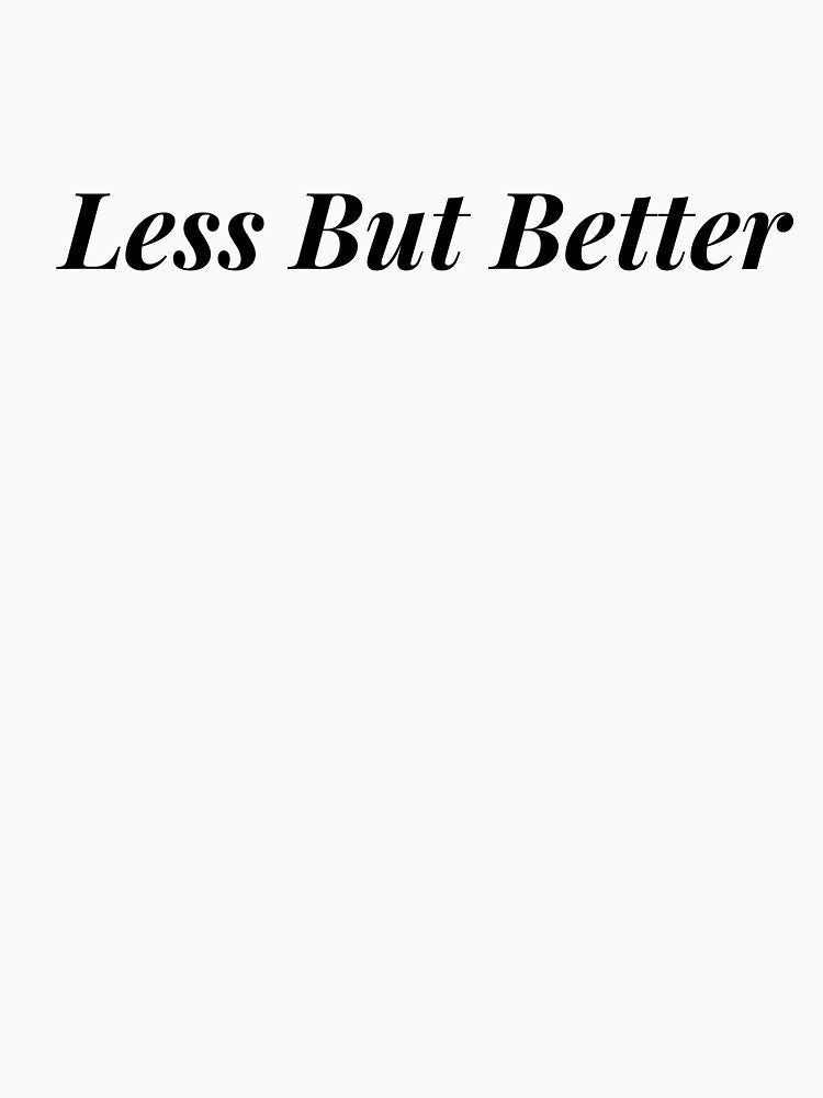 Less but Better by FloriqueStore T-Shirts, Hoodie, Sweatshirt | BlankRebels.com (Image 3)