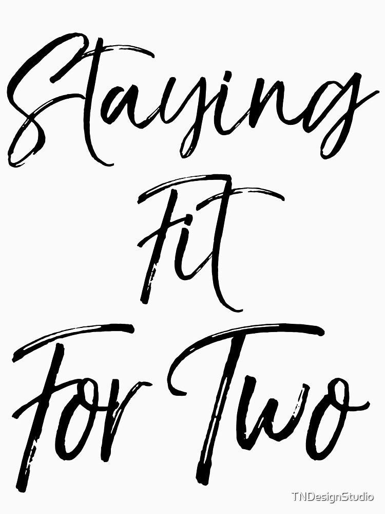 Pregnancy Quote Staying Fit for Two Funny Workout Quote by TNDesignStudio T-Shirts, Hoodie, Sweatshirt (Image 3)