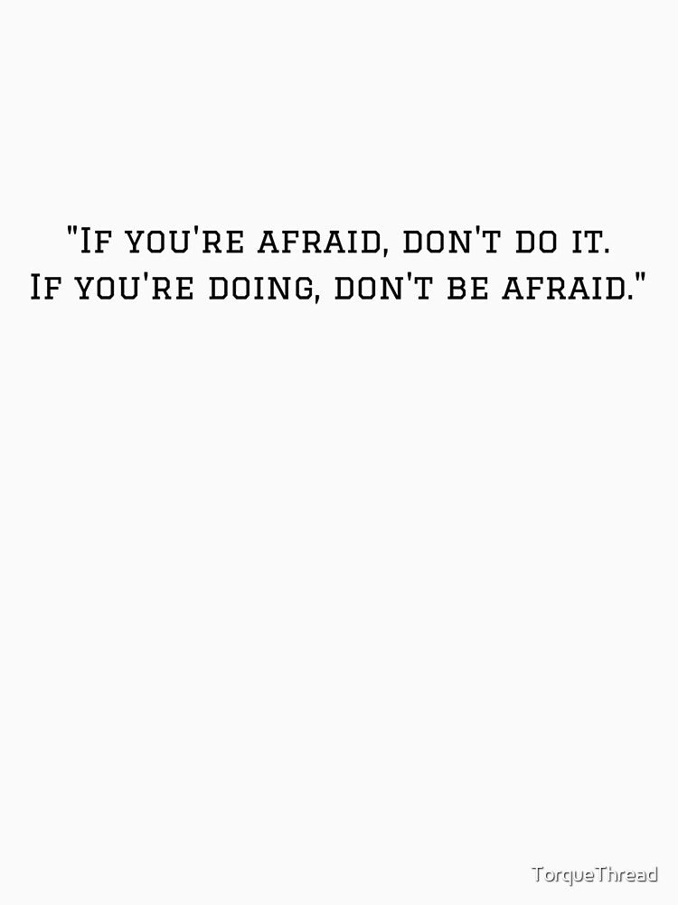 If You’re Afraid Don’t Do It – Minimal Motivational Quote Typography by TorqueThread T-Shirts, Hoodie, Sweatshirt (Image 3)