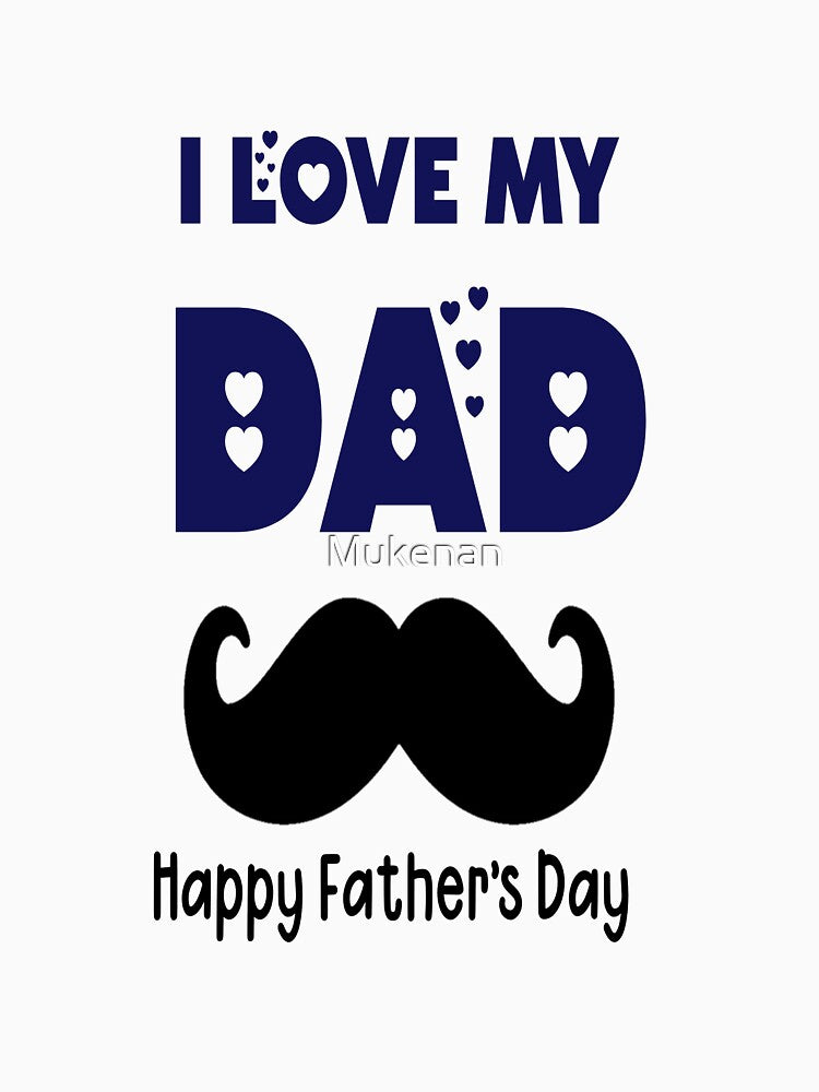 Happy fathers day I love my Dad by Mukenan T-Shirts, Hoodie, Sweatshirt | BlankRebels.com (Image 3)
