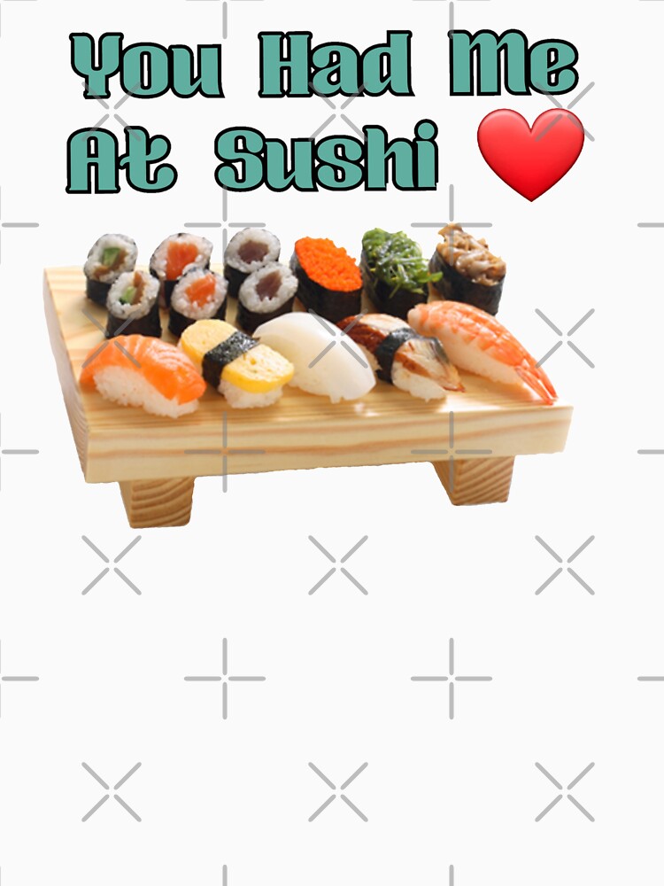 You Had Me At Sushi ❤ by Taylor Griffith T-Shirts, Hoodie, Sweatshirt | BlankRebels.com (Image 3)