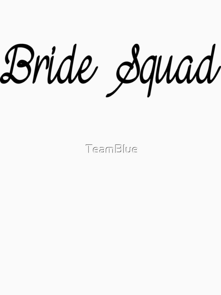 Bride Squad by TeamBlue T-Shirts, Hoodie, Sweatshirt | BlankRebels.com (Image 2)