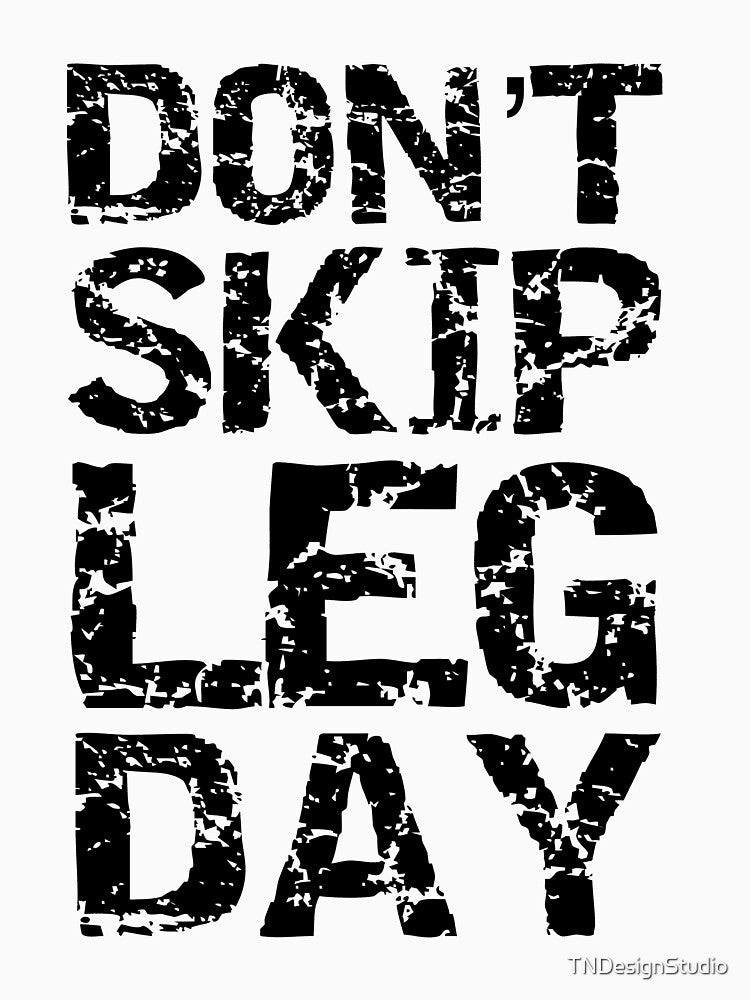 Funnt Don't Skip Leg Day Funny Workout Quote by TNDesignStudio T-Shirts, Hoodie, Sweatshirt | BlankRebels.com (Image 3)