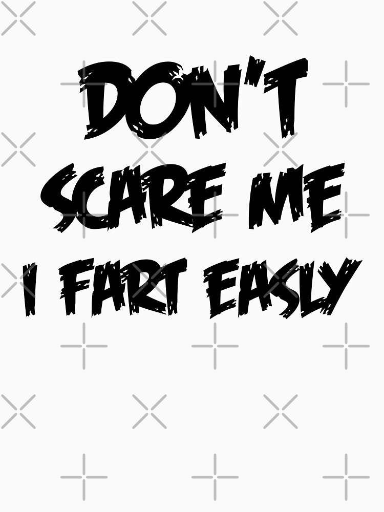 don't scare me i fart easly by 101univers T-Shirts, Hoodie, Sweatshirt | BlankRebels.com (Image 3)