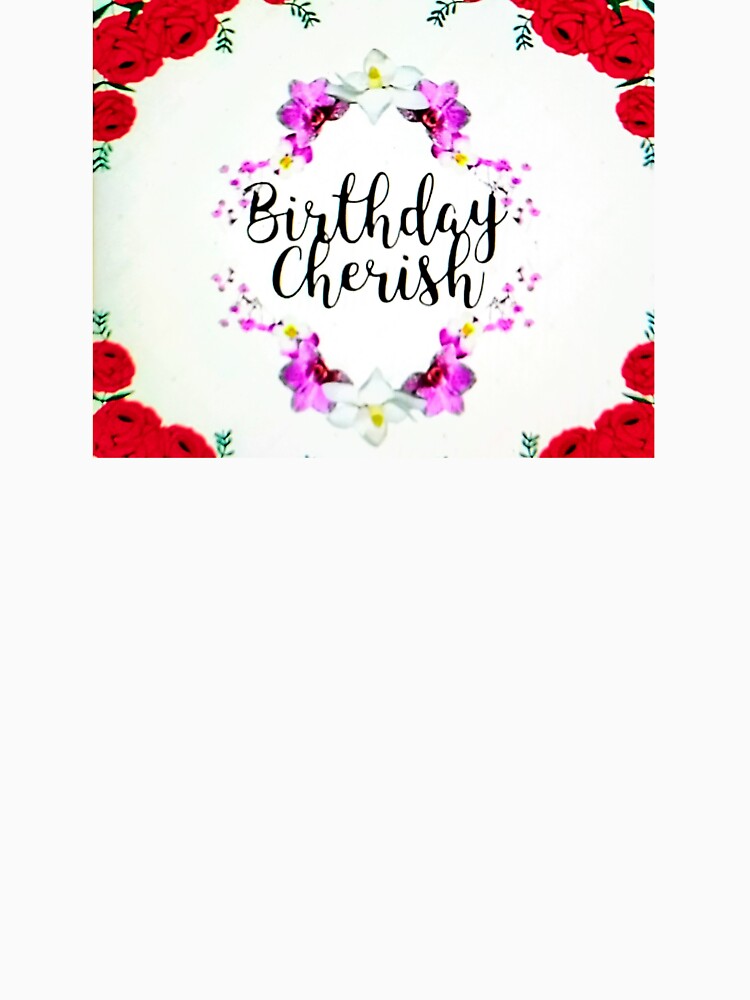 Birthday Cherish - Elegant Floral Happy Birthday Quote With Roses. by RBest! T-Shirts, Hoodie, Sweatshirt (Image 3)