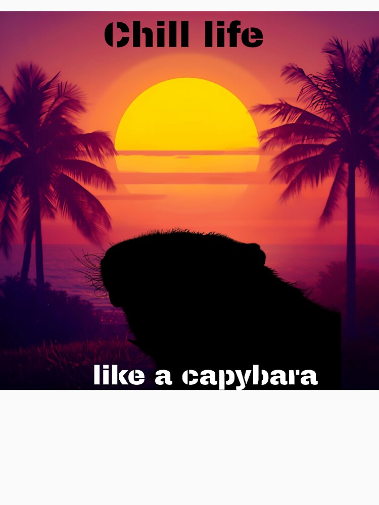 Chill Life Like Capybara Sunset T-Shirts, Hoodie, Sweatshirt