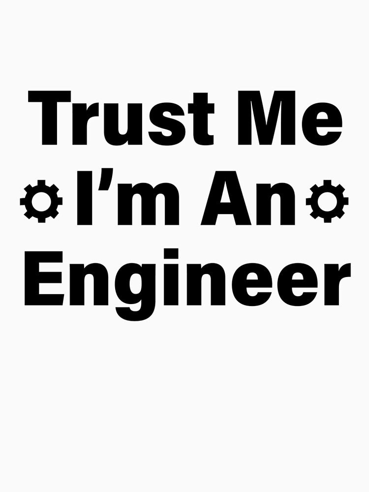 Trust Me I’M Engineer Funny Engineer Humor T-Shirts, Hoodie, Sweatshirt