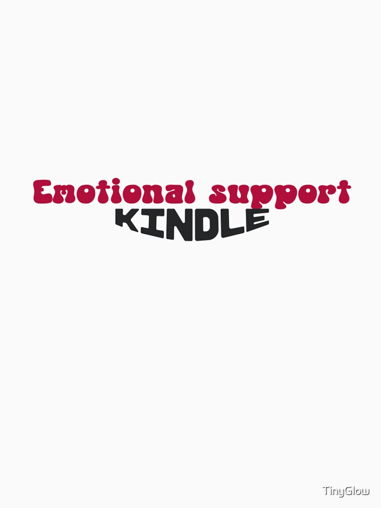 Emotional support Kindle by TinyGlow T-Shirts, Hoodie, Sweatshirt | BlankRebels.com (Image 2)