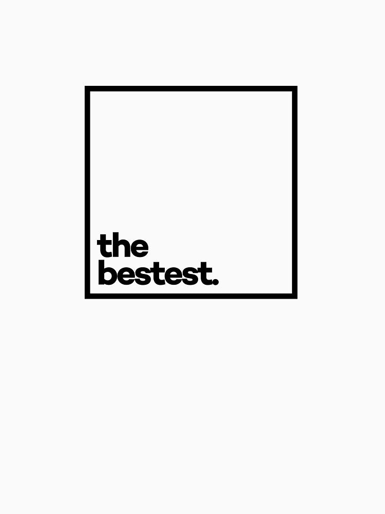 The Bestest Minimal Black Typography by meeneemal T-Shirts, Hoodie, Sweatshirt | BlankRebels.com (Image 3)