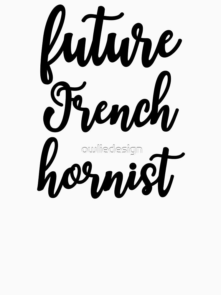Future French Hornist by owliedesign T-Shirts, Hoodie, Sweatshirt | BlankRebels.com (Image 3)