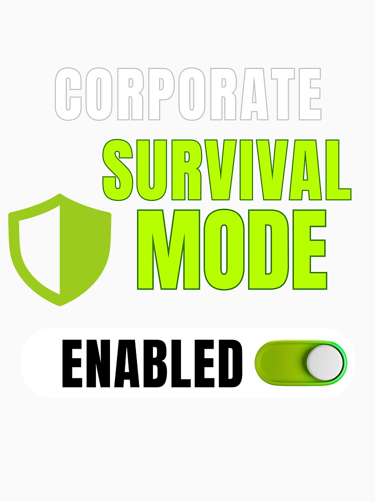 Corporate Survival Mode Enabled, Funny Office Humor T-Shirt by DirectiveOffice