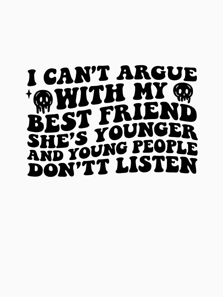 Funny Best Friend Quote Younger Sister Humor Design by Nouna11 T-Shirts, Hoodie, Sweatshirt | BlankRebels.com (Image 3)