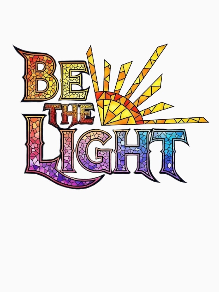 BE THE LIGHT by likbatonboot T-Shirts, Hoodie, Sweatshirt | BlankRebels.com (Image 3)