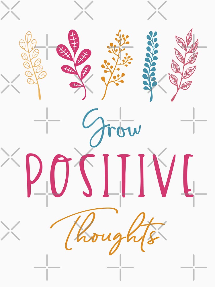 Grow Positive Thoughts, Inspirational Quote by OB-Store T-Shirts, Hoodie, Sweatshirt | BlankRebels.com (Image 3)