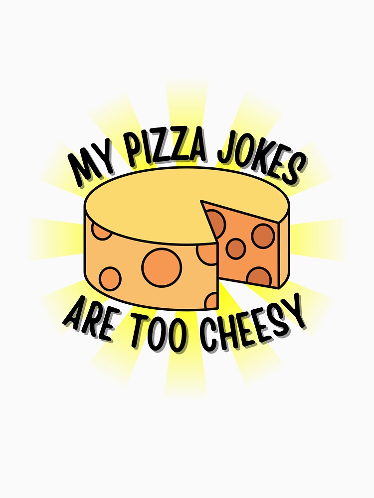 My Pizza Jokes Are Too Cheesy Dad Joke by BookOfE