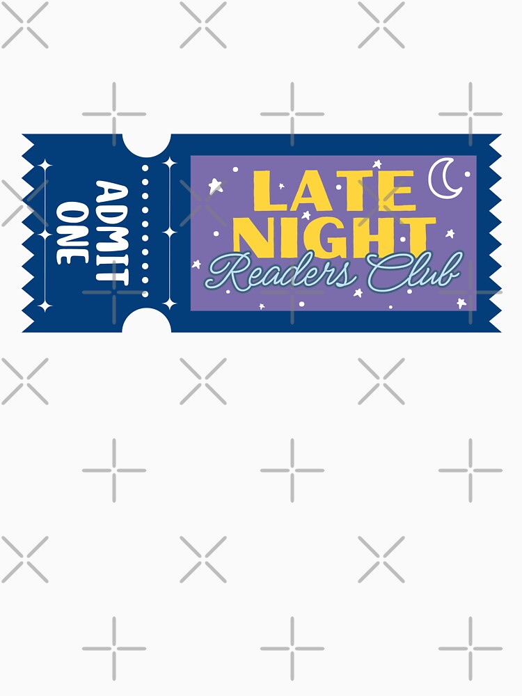 Late night readers club ticket - admit one by Neadoodles T-Shirts, Hoodie, Sweatshirt | BlankRebels.com (Image 3)