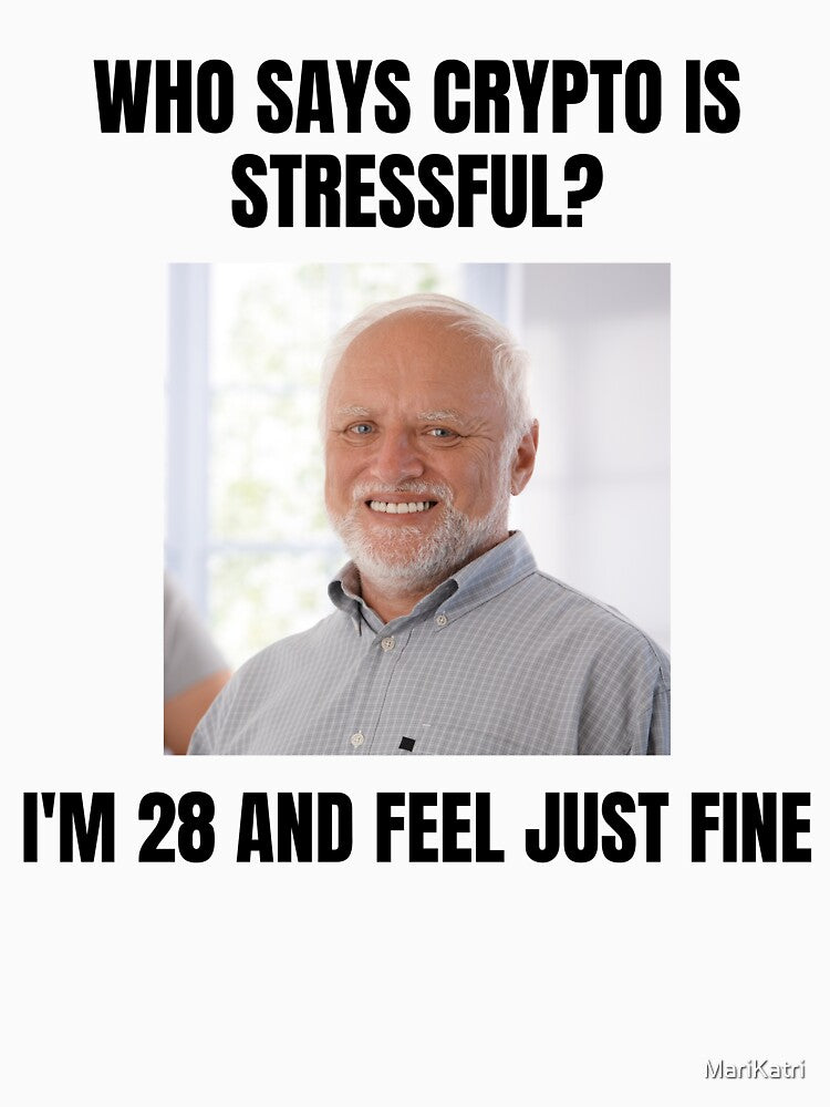 Who says crypto is stressful - I'm 28 and feel just fine by MariKatri T-Shirts, Hoodie, Sweatshirt (Image 3)