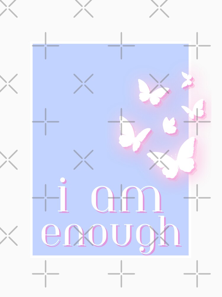 I am enough, Self-Love Quote by Magic Love Art Print T-Shirts, Hoodie, Sweatshirt | BlankRebels.com (Image 3)