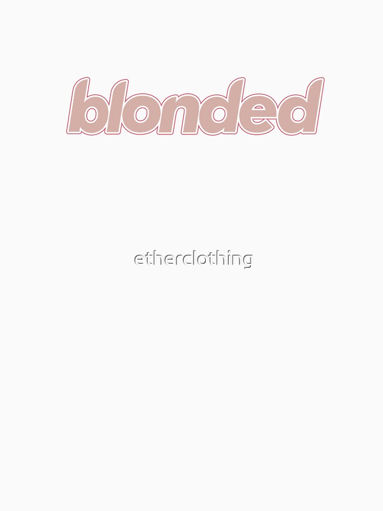 Frank Ocean | Blonded by etherclothing T-Shirts, Hoodie, Sweatshirt | BlankRebels.com (Image 3)