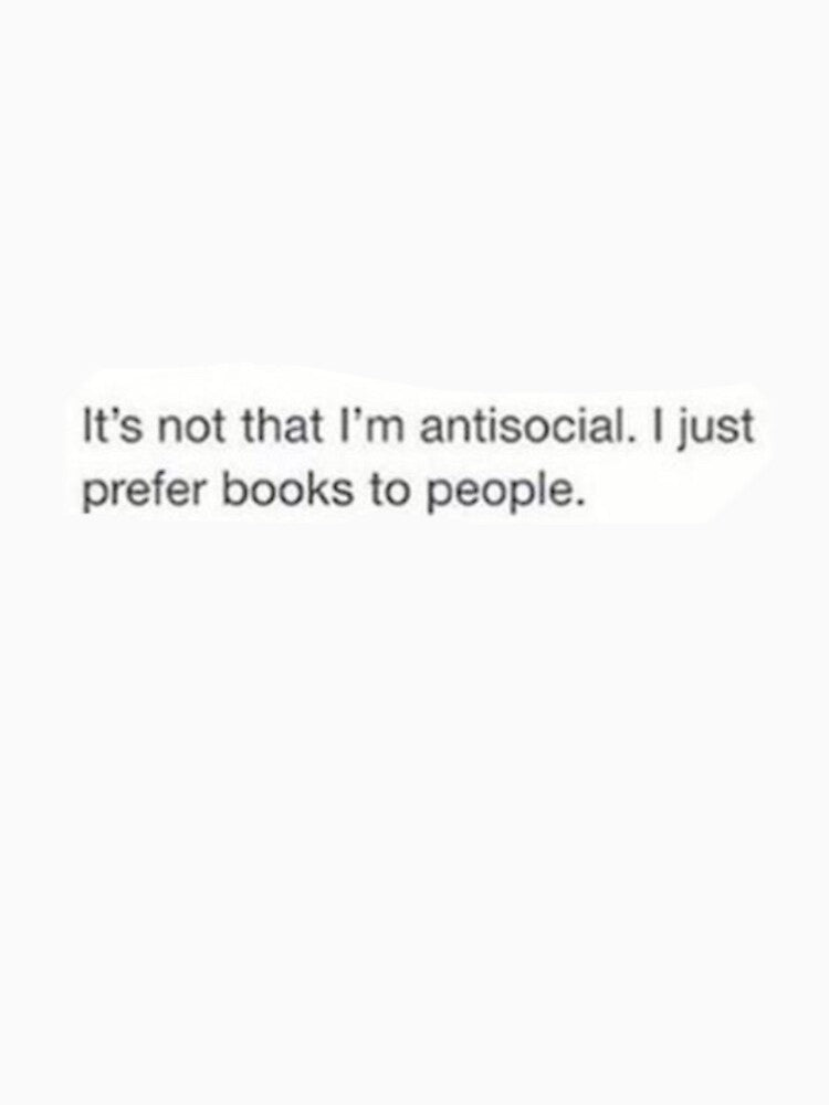 It's not that I'm antisocial. I just prefer books to people. by Letsgonjdevils0 T-Shirts, Hoodie, Sweatshirt (Image 3)