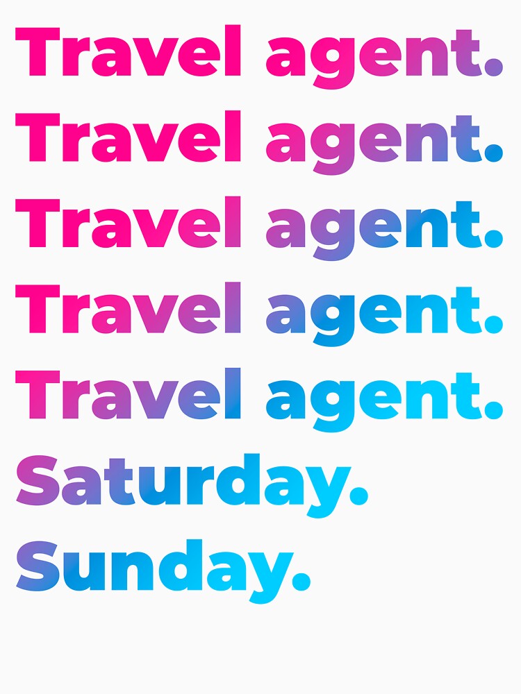 Travel agent work week by SVPOD T-Shirts, Hoodie, Sweatshirt | BlankRebels.com (Image 3)