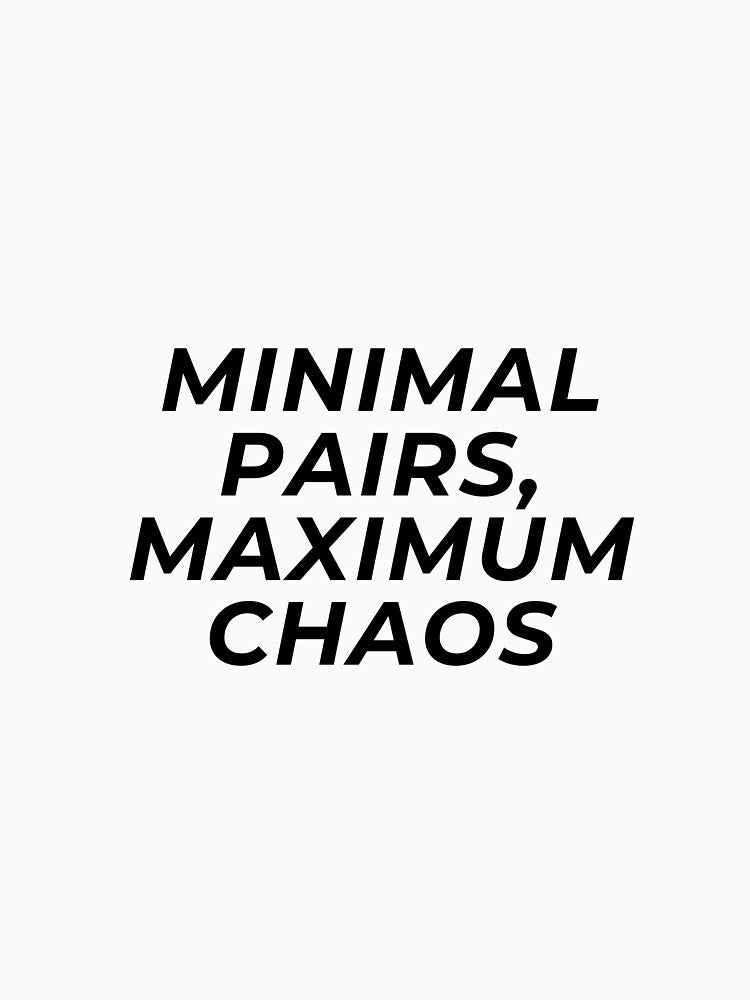 Minimal Pairs, Maximum Chaos by More-Than-R T-Shirts, Hoodie, Sweatshirt | BlankRebels.com (Image 3)