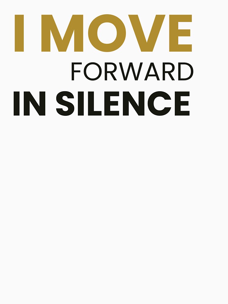 I Move Forward in Silence – Quiet Strength Minimal Typography Quote by GentleForce T-Shirts, Hoodie, Sweatshirt (Image 3)