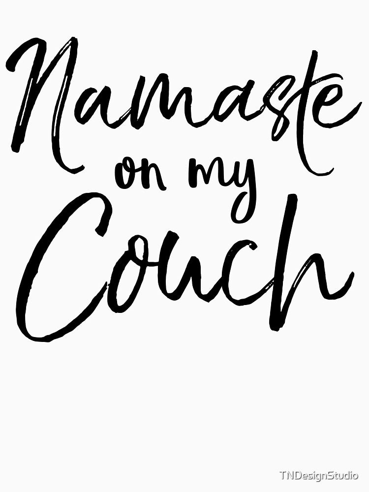 Namaste on My Couch Cute Yoga Quote by TNDesignStudio T-Shirts, Hoodie, Sweatshirt | BlankRebels.com (Image 3)
