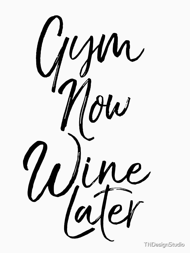 Gym Now Wine Later Funny Workout Quote by TNDesignStudio T-Shirts, Hoodie, Sweatshirt | BlankRebels.com (Image 3)