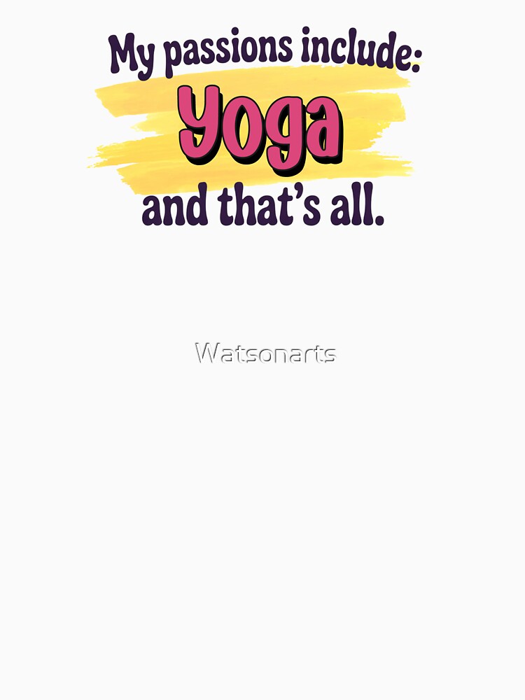 Yoga Is My Passion Funny Yoga Lover T-Shirts, Hoodie, Sweatshirt
