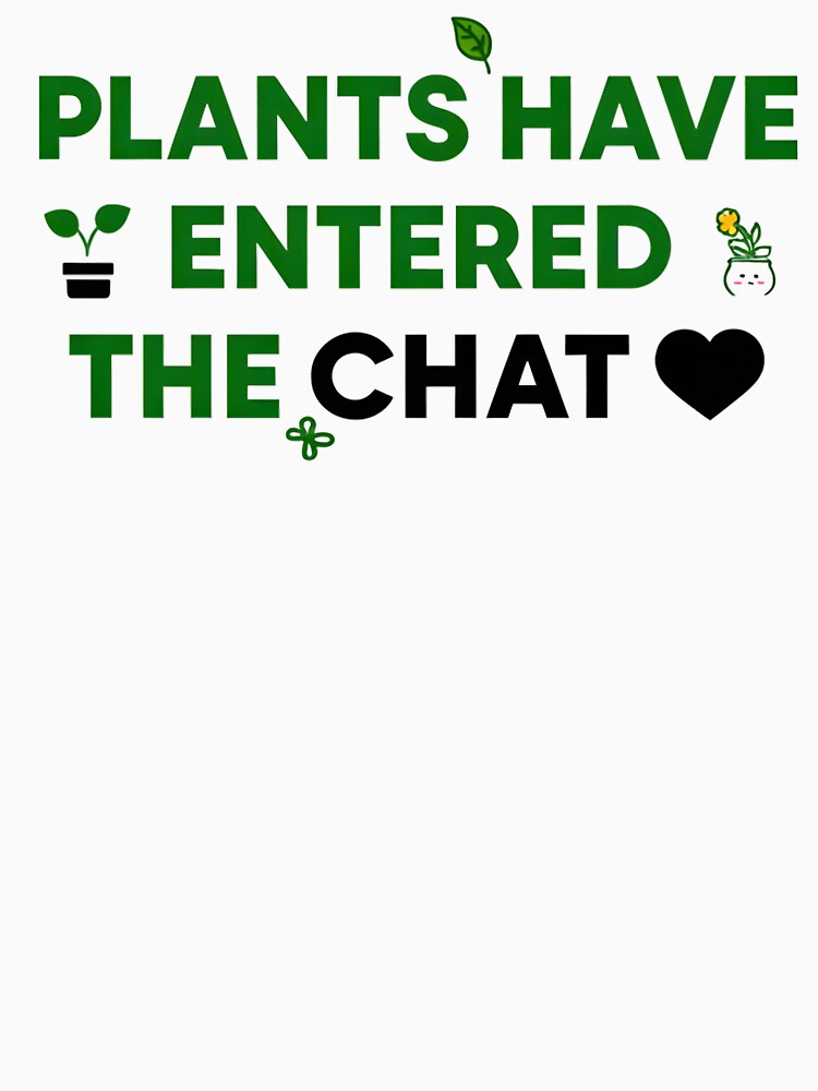 Plants Have Entered The Chat by AnnDesignStudio T-Shirts, Hoodie, Sweatshirt | BlankRebels.com (Image 3)