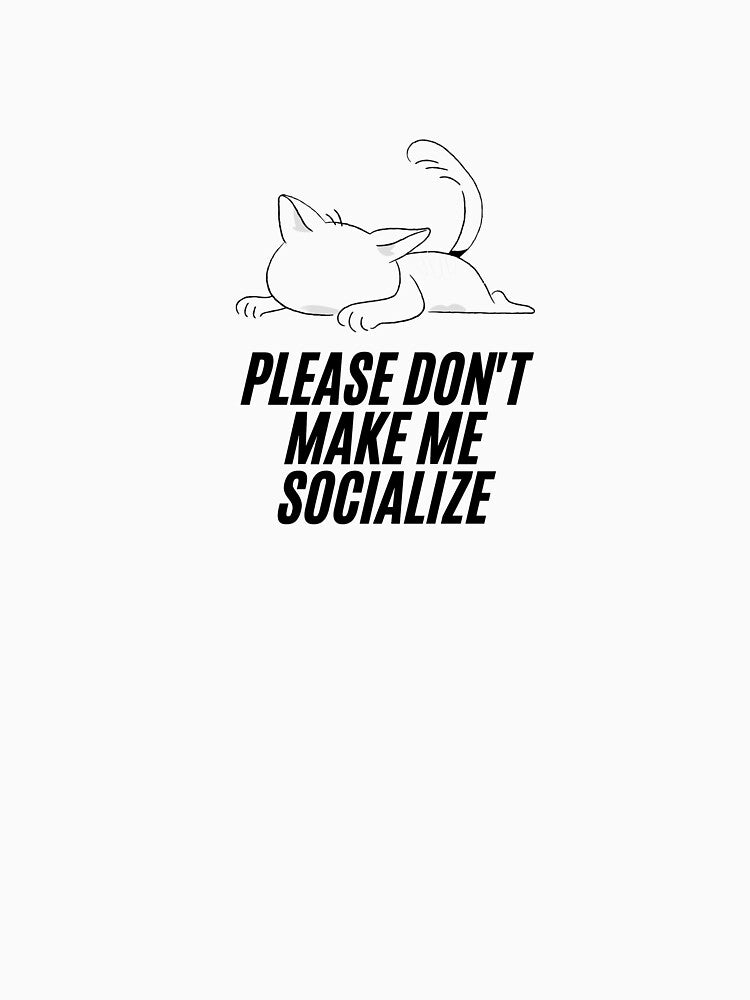 Introvert Cat Please Don't Make Me Socialize Quote by MeryArt99 T-Shirts, Hoodie, Sweatshirt | BlankRebels.com (Image 3)