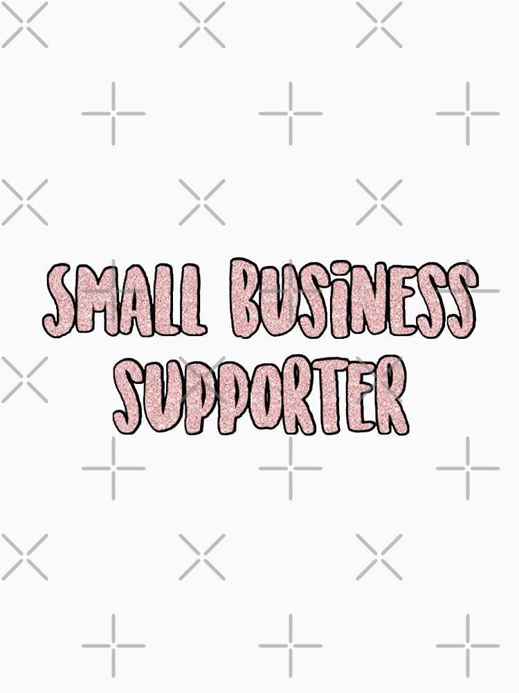Small business supporter by Als10806 T-Shirts, Hoodie, Sweatshirt | BlankRebels.com (Image 3)