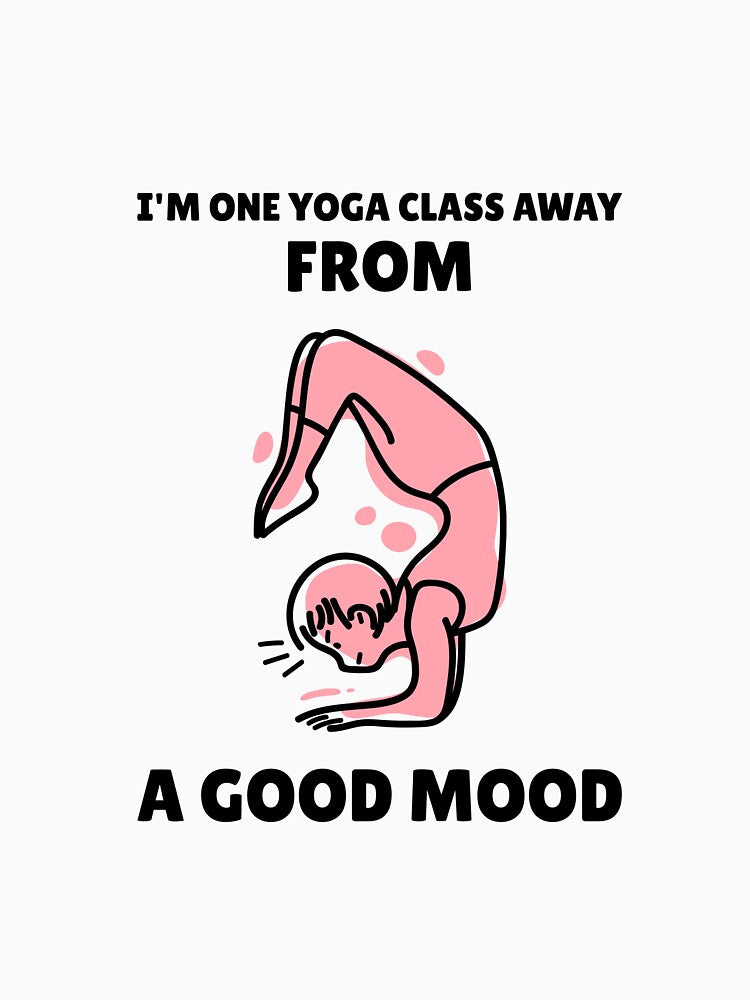 I'm One Yoga Class Away From a Good Mood by RiseandShineTee T-Shirts, Hoodie, Sweatshirt | BlankRebels.com (Image 3)