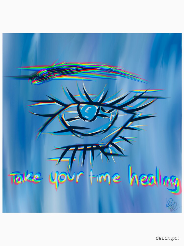 take your time healing by deadnyxx T-Shirts, Hoodie, Sweatshirt | BlankRebels.com (Image 2)