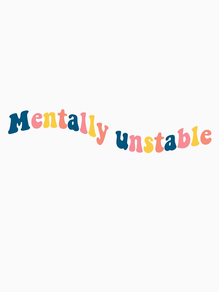 Mentally unstable sticker by vanessa1012 T-Shirts, Hoodie, Sweatshirt | BlankRebels.com (Image 3)