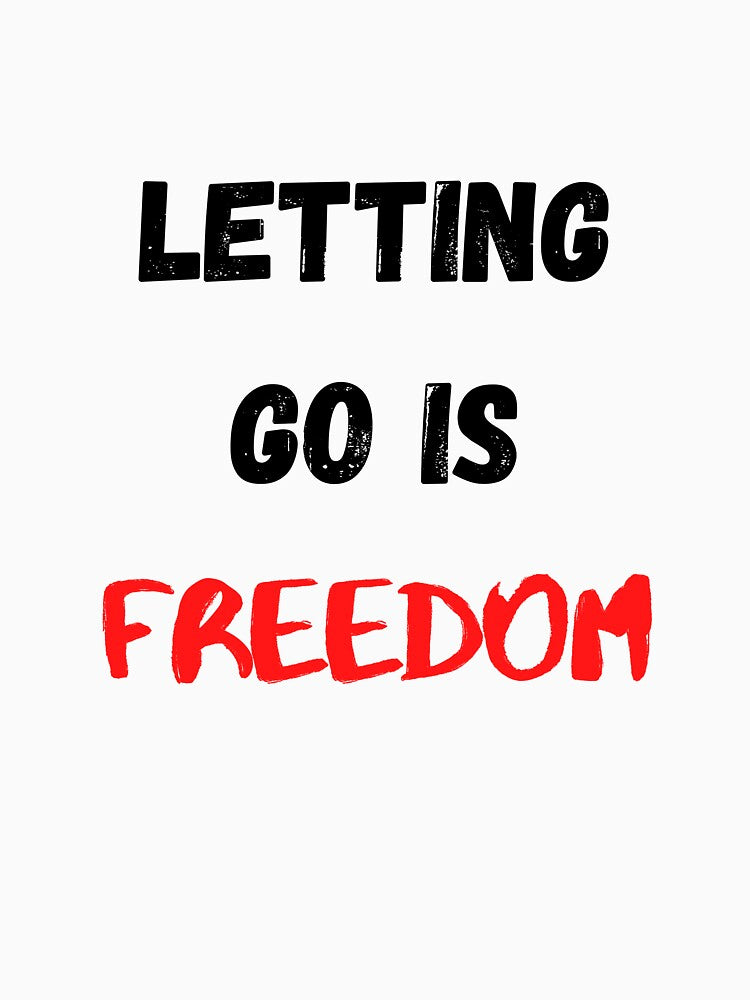 Life Quote, Letting Go Is Freedom by Salman Hino T-Shirts, Hoodie, Sweatshirt | BlankRebels.com (Image 3)
