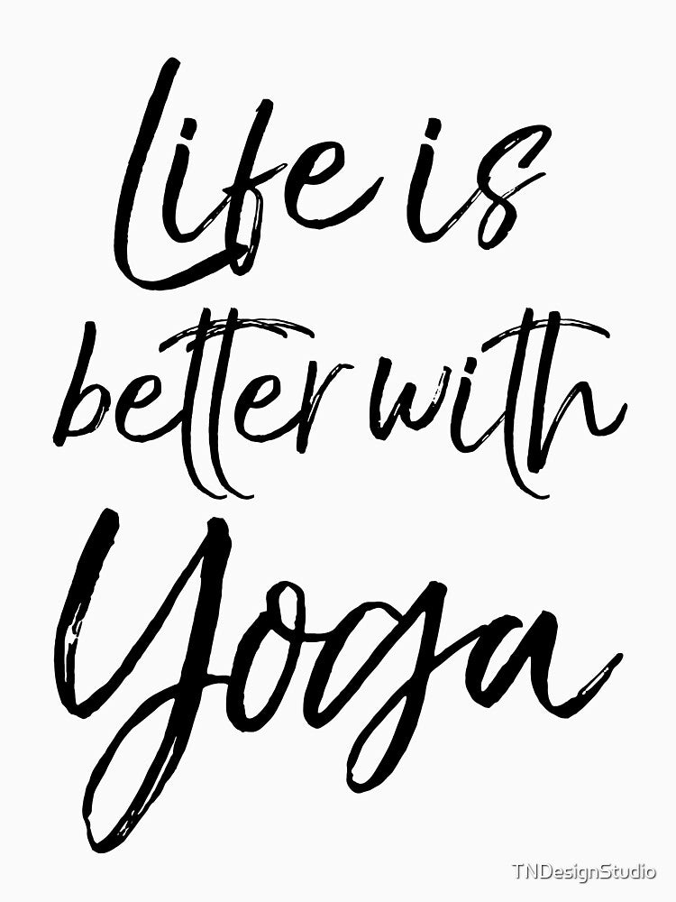 Life is Better with Yoga Cute Yoga Quote by TNDesignStudio T-Shirts, Hoodie, Sweatshirt | BlankRebels.com (Image 3)