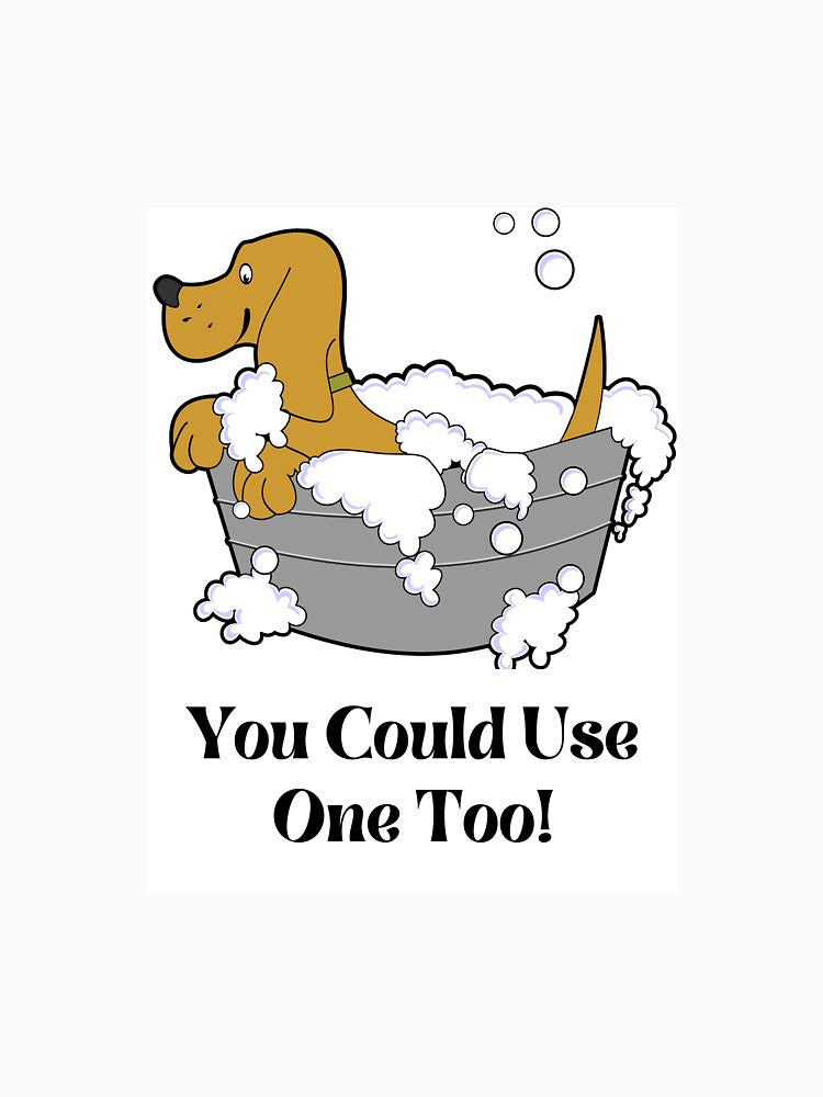 You Could Use One Too! Dog Taking Bath by luke268 T-Shirts, Hoodie, Sweatshirt | BlankRebels.com (Image 3)