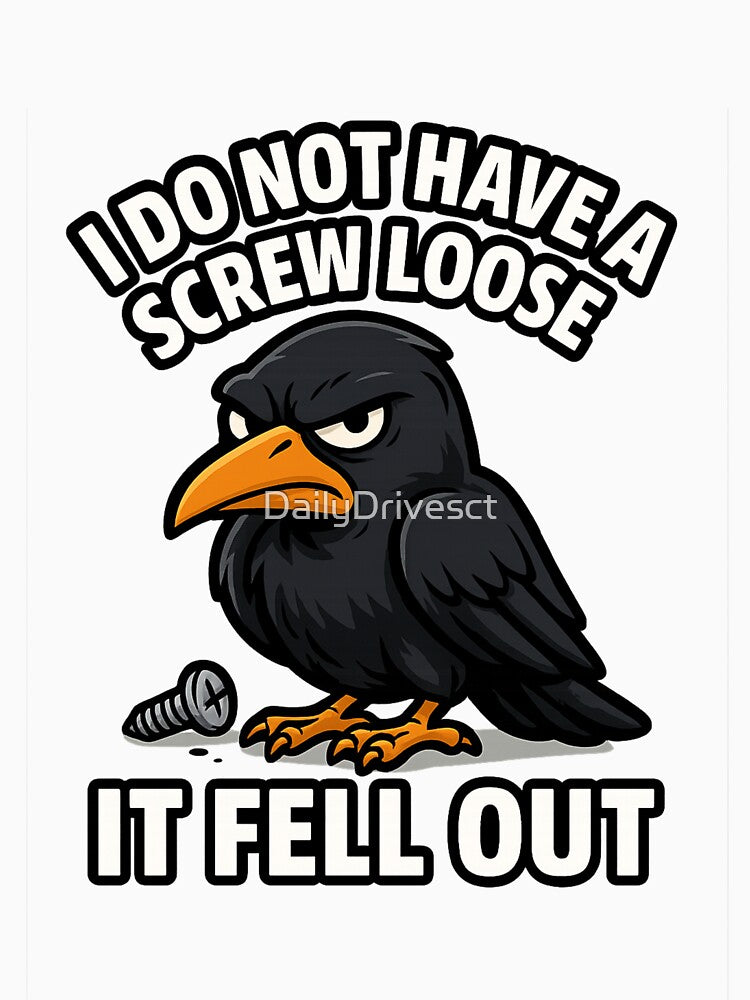 Grumpy Cartoon Crow – Funny Screw Loose Sarcasm Design by DailyDrivesct T-Shirts, Hoodie, Sweatshirt (Image 3)