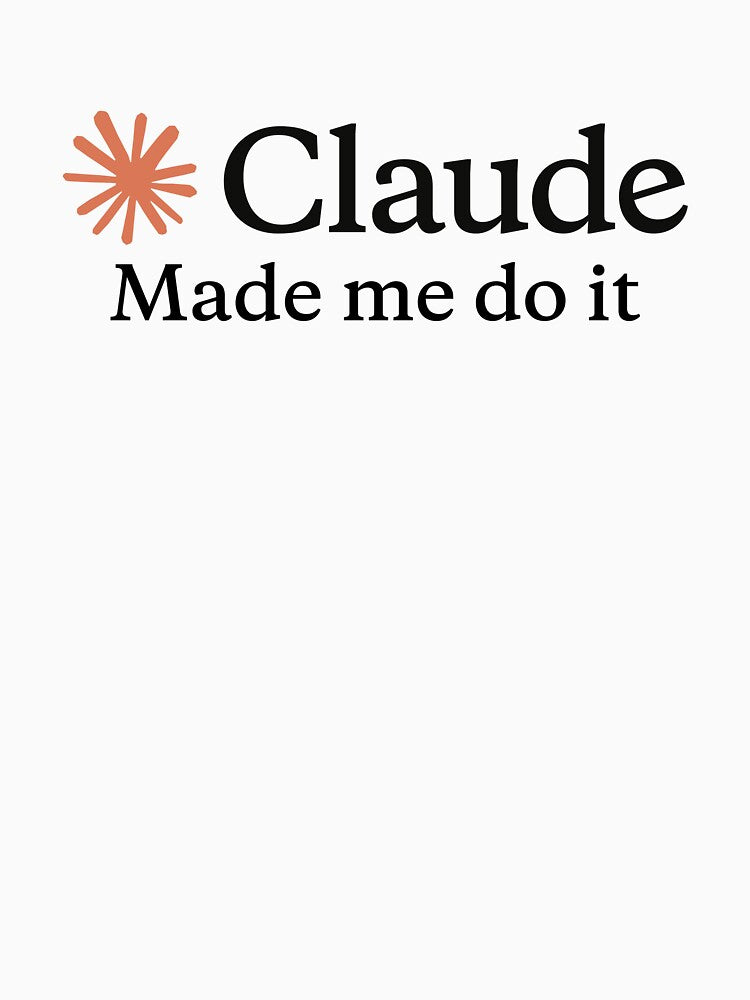 Claude made me do it by Trendmaxxing