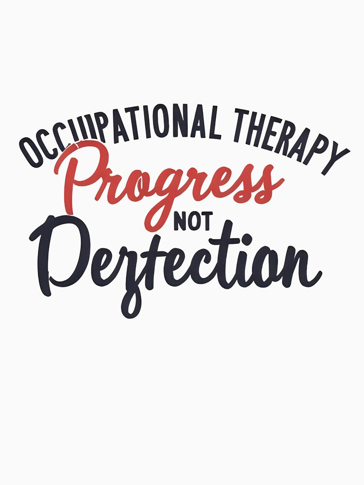 Occupational Therapy Progress Not Perfection T-Shirt | OT Therapist & Student Tee, Funny Shirt, Valentine Shirt... (Image 3)
