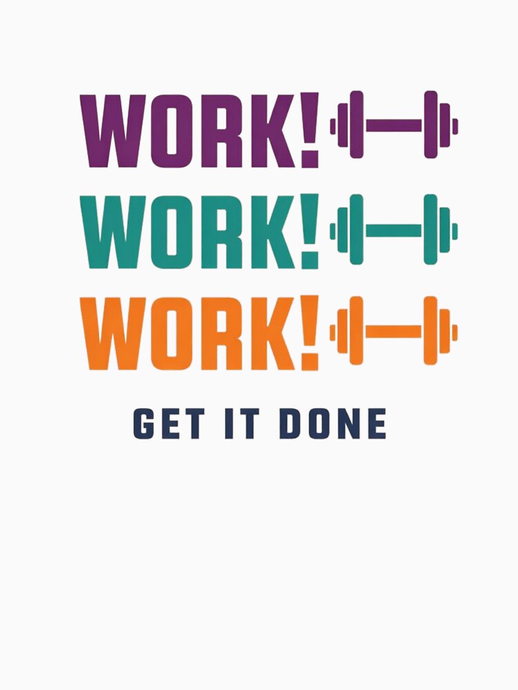 Work Motivation Typography – Get Done Gym & Hustle T-Shirts, Hoodie, Sweatshirt