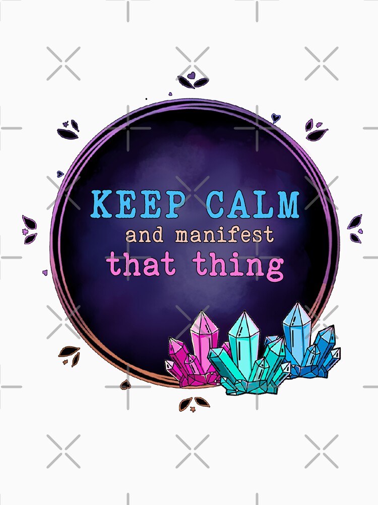 Keep Calm and Manifest That Thing by joshuayule T-Shirts, Hoodie, Sweatshirt | BlankRebels.com (Image 3)